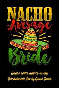 Nacho Average Bride Share Some Advice In My Bachelorette Party Guest Book