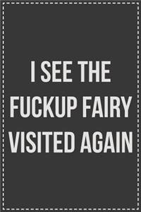 I See The Fuck Up Fairy Visited Again