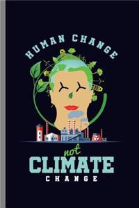 Human change Not Climate Change