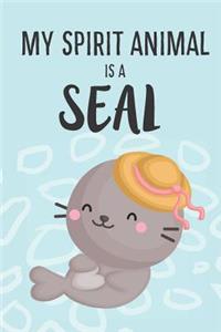 My Spirit Animal Is A Seal