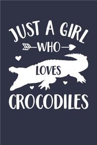 Crocodile Journal - Just A Girl Who Loves Crocodiles Notebook - Gift for Crocodile Lovers