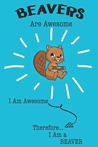 Beavers Are Awesome I Am Awesome Therefore I Am a Beaver