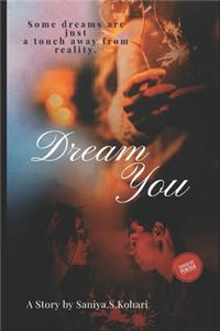 Dream you