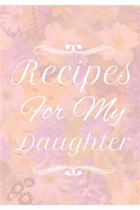 Recipes For My Daughter