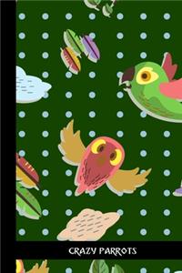 crazy parrots: small lined Parrot Notebook / Travel Journal to write in (6'' x 9'') 120 pages