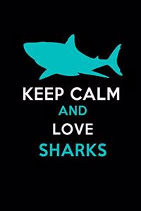 Keep Calm And Love Sharks
