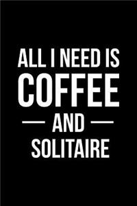 All I Need Is Coffee and Solitaire