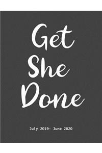 Get She Done July 2019- June 2020