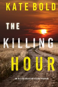 Killing Hour (An Alexa Chase Suspense Thriller-Book 3)