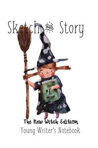 Sketch & Story Young Writer's Notebook The New Witch Edition