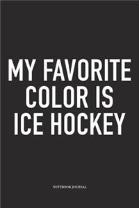 My Favorite Color Is Ice Hockey