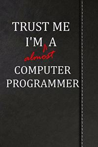 Trust Me I'm almost a Computer Programmer