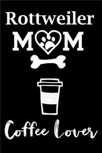 Rottweiler Mom Coffee Lover