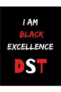 I am black excellence DST