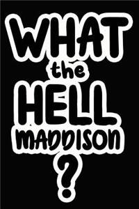 What the Hell Maddison?