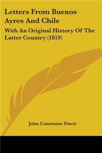 Letters From Buenos Ayres And Chile