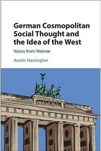 German Cosmopolitan Social Thought and the Idea of the West