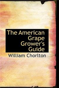 The American Grape Grower's Guide