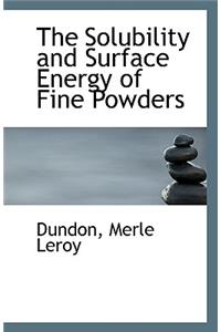 The Solubility and Surface Energy of Fine Powders