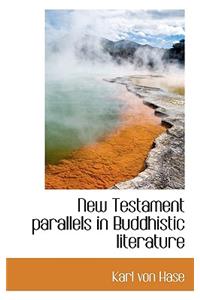 New Testament Parallels in Buddhistic Literature