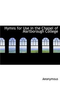 Hymns for Use in the Chapel of Marlborough College