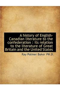 A History of English-Canadian Literature to the Confederation