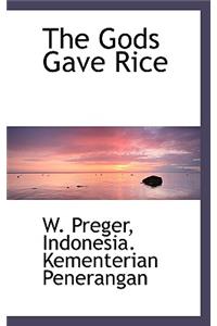 The Gods Gave Rice
