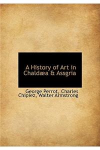 A History of Art in Chald A & Assgria