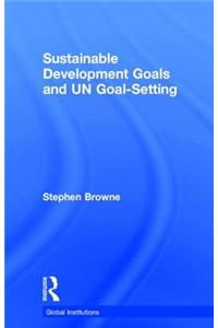 Sustainable Development Goals and UN Goal-Setting