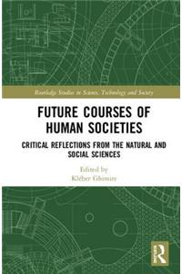 Future Courses of Human Societies
