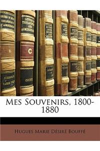 Mes Souvenirs, 1800-1880