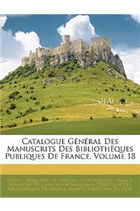 Catalogue General Des Manuscrits Des Bibliotheques Publiques de France, Volume 18