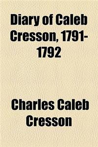 Diary of Caleb Cresson, 1791-1792