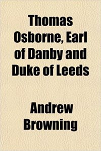 Thomas Osborne, Earl of Danby and Duke of Leeds