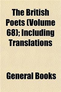 The British Poets Volume 68; Including Translations