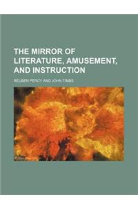 The Mirror of Literature, Amusement, and Instruction