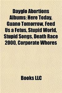 Dayglo Abortions Albums