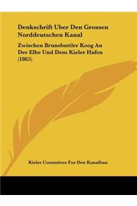 Denkschrift Uber Den Grossen Norddeutschen Kanal