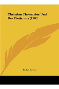 Christian Thomasius Und Der Pietismus (1900)