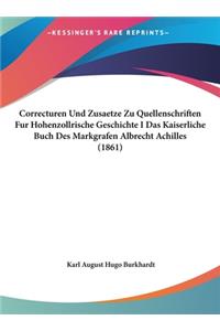 Correcturen Und Zusaetze Zu Quellenschriften Fur Hohenzollrische Geschichte I Das Kaiserliche Buch Des Markgrafen Albrecht Achilles (1861)