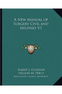 New Manual of Surgery Civil and Military V1