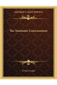 The Automatic Consciousness
