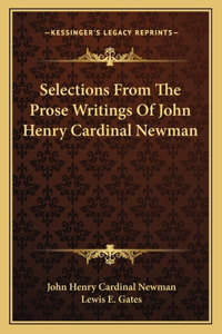 Selections from the Prose Writings of John Henry Cardinal Newman