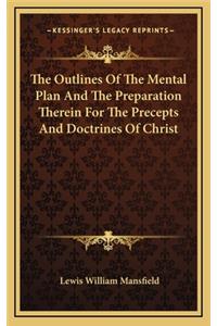 The Outlines of the Mental Plan and the Preparation Therein for the Precepts and Doctrines of Christ