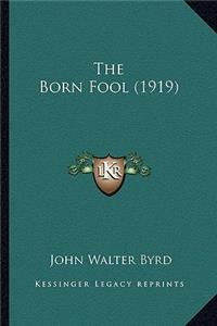 The Born Fool (1919)