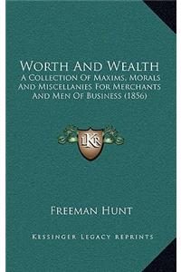 Worth and Wealth