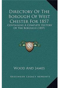 Directory Of The Borough Of West Chester For 1857