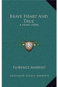 Brave Heart and True