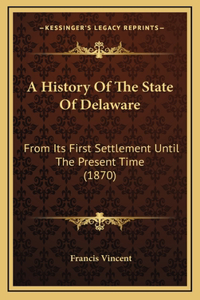 A History Of The State Of Delaware