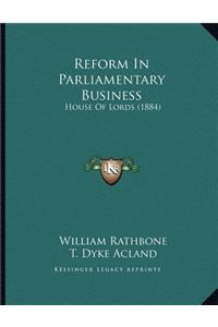 Reform In Parliamentary Business